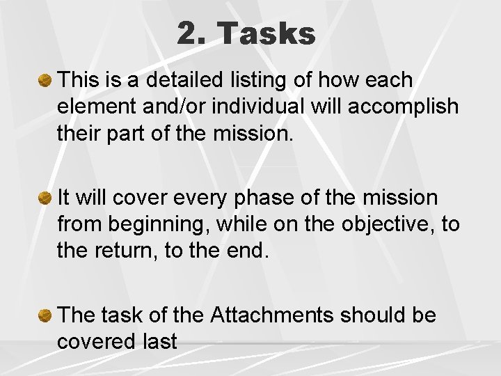 2. Tasks This is a detailed listing of how each element and/or individual will