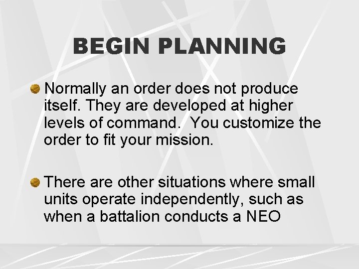 BEGIN PLANNING Normally an order does not produce itself. They are developed at higher