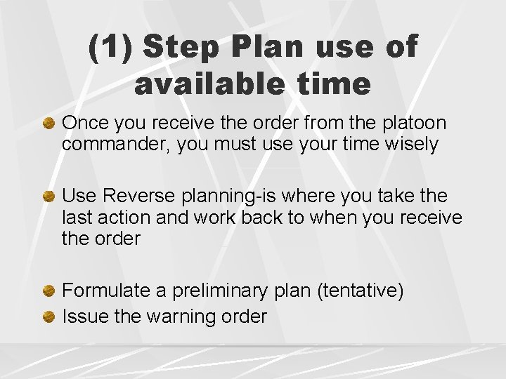 (1) Step Plan use of available time Once you receive the order from the