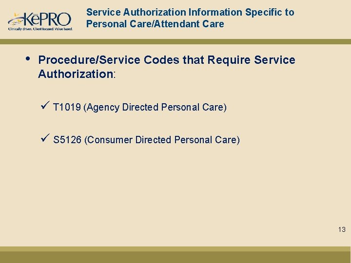 Service Authorization Information Specific to Personal Care/Attendant Care • Procedure/Service Codes that Require Service