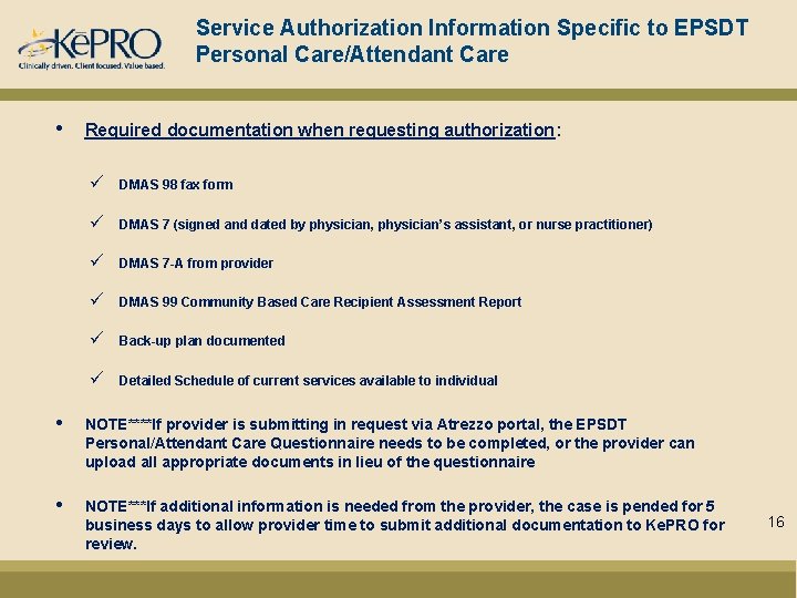 Service Authorization Information Specific to EPSDT Personal Care/Attendant Care • Required documentation when requesting