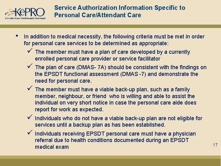 Service Authorization Information Specific to Personal Care/Attendant Care • In addition to medical necessity,