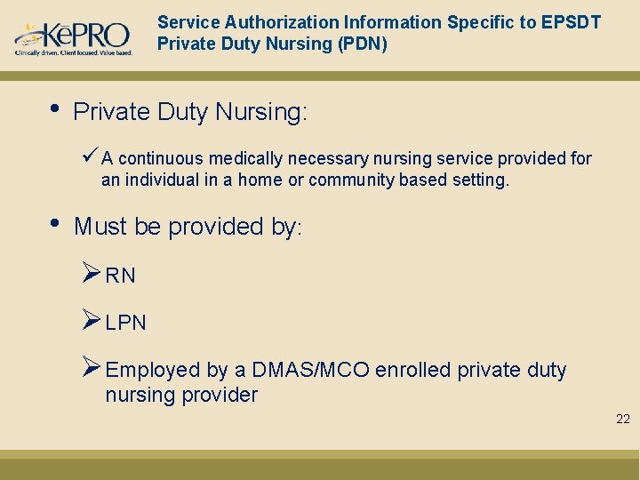 Service Authorization Information Specific to EPSDT Private Duty Nursing (PDN) • Private Duty Nursing: