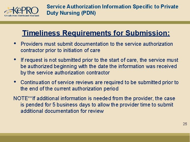 Service Authorization Information Specific to Private Duty Nursing (PDN) Timeliness Requirements for Submission: •