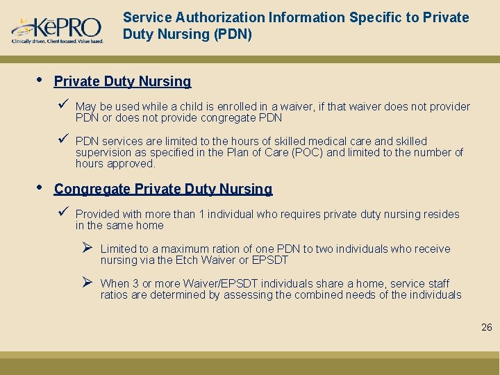 Service Authorization Information Specific to Private Duty Nursing (PDN) • • Private Duty Nursing