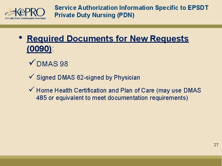 Service Authorization Information Specific to EPSDT Private Duty Nursing (PDN) • Required Documents for