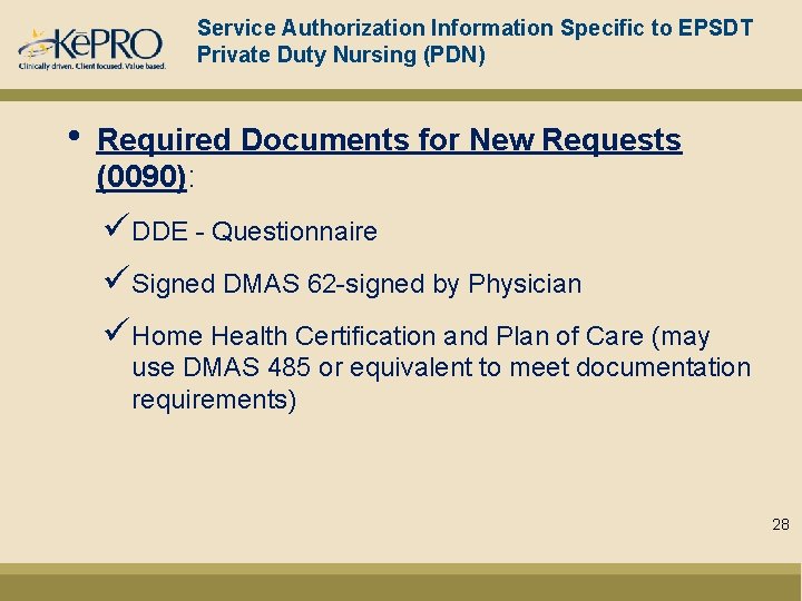 Service Authorization Information Specific to EPSDT Private Duty Nursing (PDN) • Required Documents for