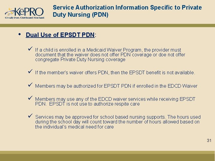 Service Authorization Information Specific to Private Duty Nursing (PDN) • Dual Use of EPSDT