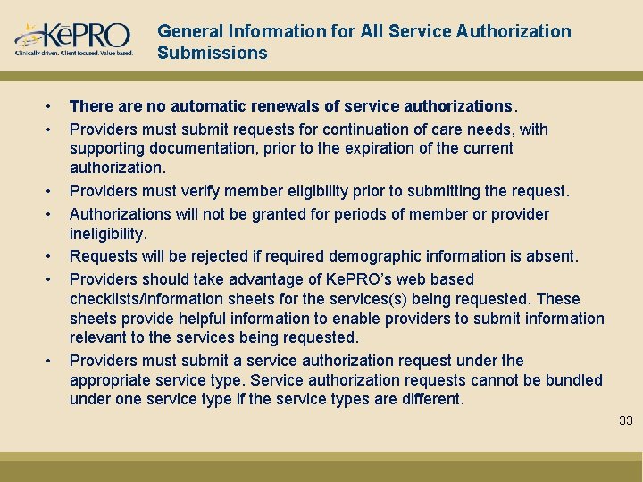 General Information for All Service Authorization Submissions • • There are no automatic renewals