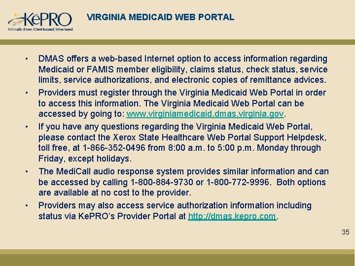 VIRGINIA MEDICAID WEB PORTAL • • • DMAS offers a web-based Internet option to