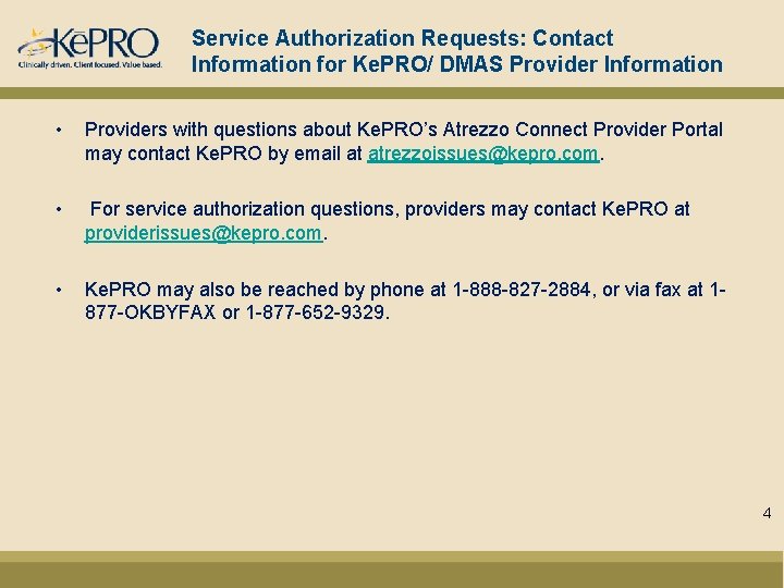 Service Authorization Requests: Contact Information for Ke. PRO/ DMAS Provider Information • Providers with