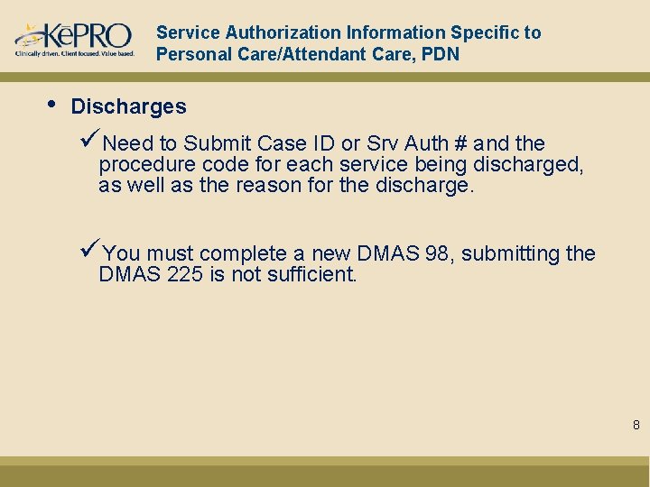 Service Authorization Information Specific to Personal Care/Attendant Care, PDN • Discharges üNeed to Submit