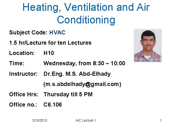 Heating, Ventilation and Air Conditioning Subject Code: HVAC 1. 5 hr/Lecture for ten Lectures