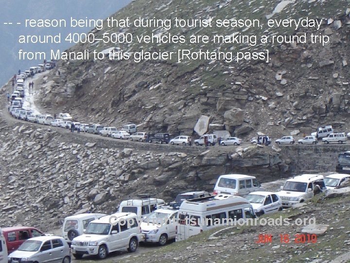 -- - reason being that during tourist season, everyday around 4000– 5000 vehicles are