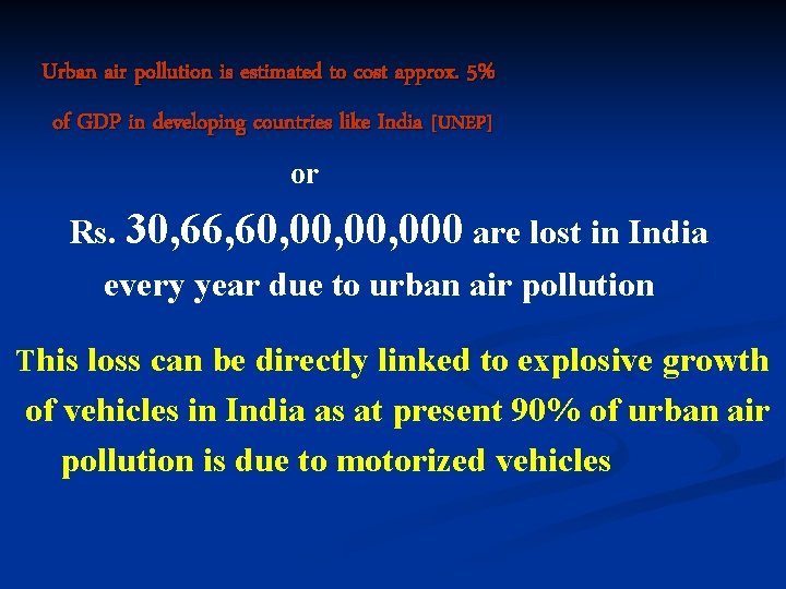 Urban air pollution is estimated to cost approx. 5% of GDP in developing countries