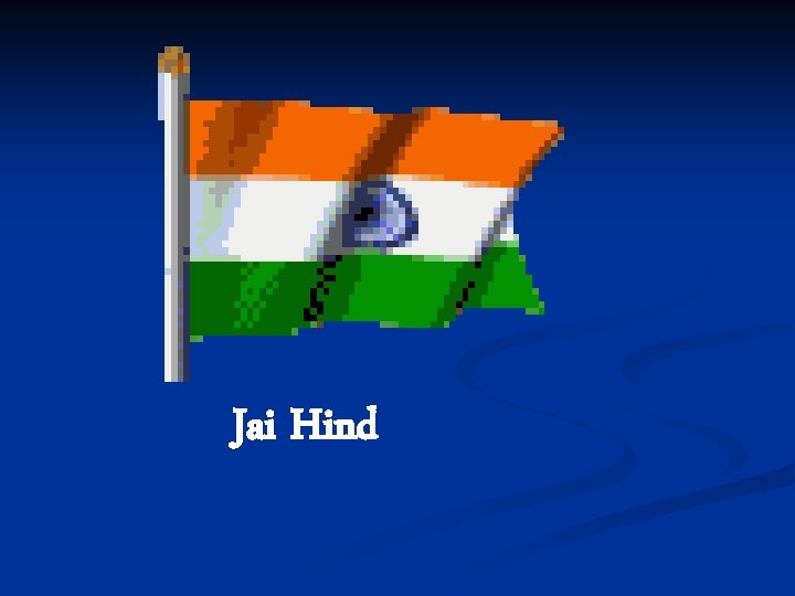 Jai Hind 