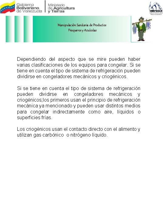 Manipulación Sanitaria de Productos Pesqueros y Acuícolas Dependiendo del aspecto que se mire pueden