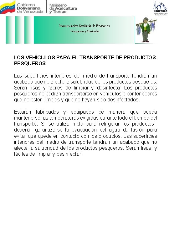 Manipulación Sanitaria de Productos Pesqueros y Acuícolas LOS VEHÍCULOS PARA EL TRANSPORTE DE PRODUCTOS