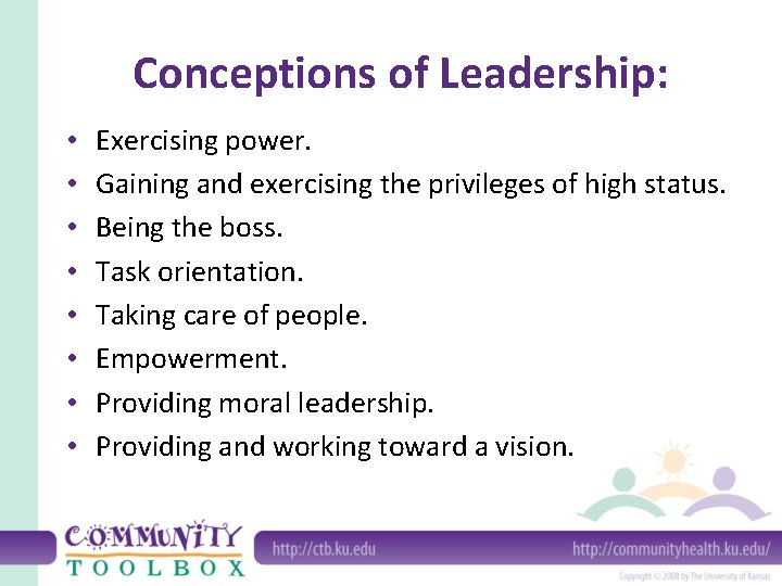 Conceptions of Leadership: • • Exercising power. Gaining and exercising the privileges of high