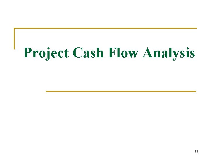 Project Cash Flow Analysis 11 