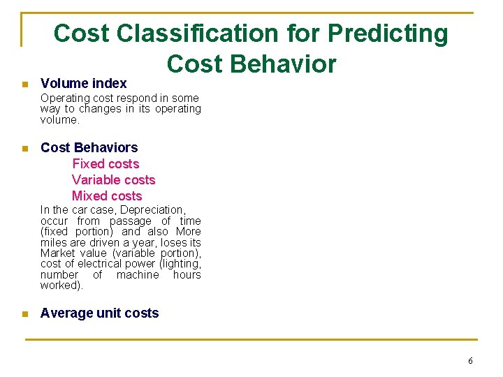 Cost Classification for Predicting Cost Behavior n Volume index Operating cost respond in some
