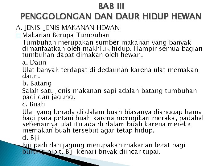 BAB III PENGGOLONGAN DAUR HIDUP HEWAN A. JENIS-JENIS MAKANAN HEWAN � Makanan Berupa Tumbuhan