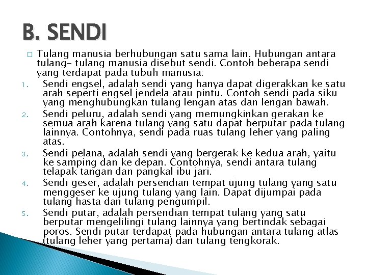 B. SENDI � 1. 2. 3. 4. 5. Tulang manusia berhubungan satu sama lain.