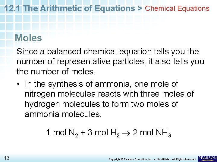 12. 1 The Arithmetic of Equations > Chemical Equations Moles Since a balanced chemical 12. 1 The Arithmetic of Equations > Chemical Equations Moles Since a balanced chemical
