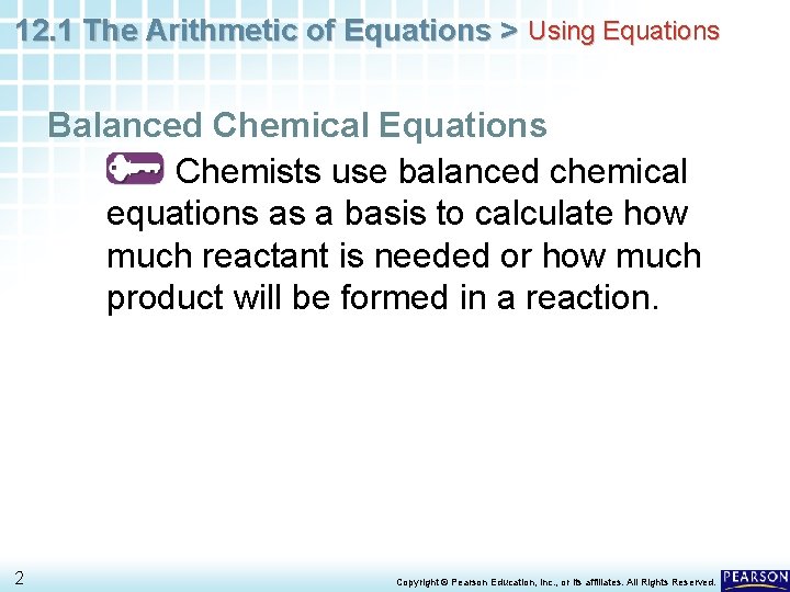 12. 1 The Arithmetic of Equations > Using Equations Balanced Chemical Equations Chemists use 12. 1 The Arithmetic of Equations > Using Equations Balanced Chemical Equations Chemists use
