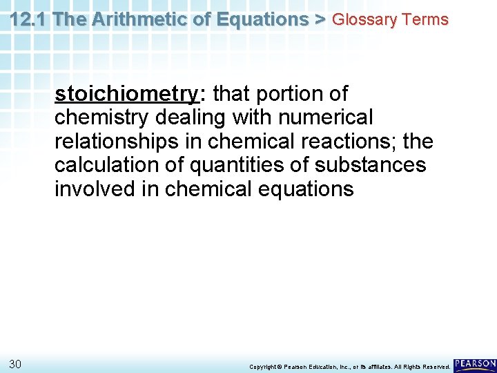 12. 1 The Arithmetic of Equations > Glossary Terms stoichiometry: that portion of chemistry 12. 1 The Arithmetic of Equations > Glossary Terms stoichiometry: that portion of chemistry