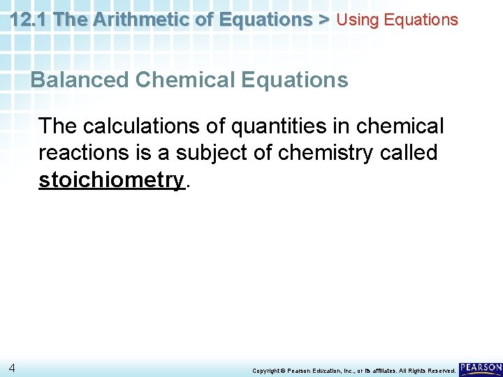 12. 1 The Arithmetic of Equations > Using Equations Balanced Chemical Equations The calculations 12. 1 The Arithmetic of Equations > Using Equations Balanced Chemical Equations The calculations