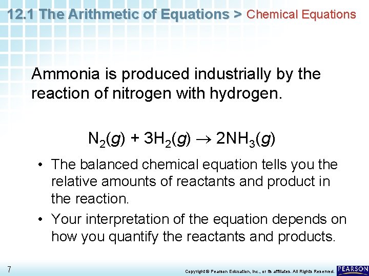 12. 1 The Arithmetic of Equations > Chemical Equations Ammonia is produced industrially by 12. 1 The Arithmetic of Equations > Chemical Equations Ammonia is produced industrially by