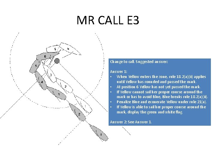 MR CALL E 3 Change to call. Suggested answer: Answer 1: • When Yellow