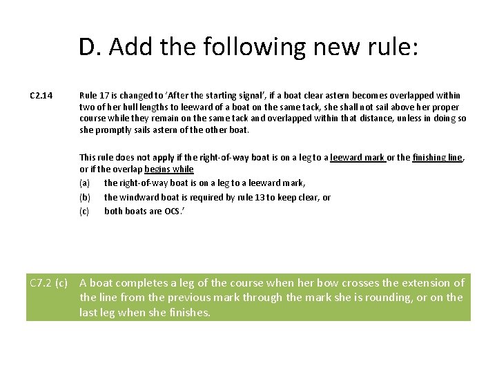 D. Add the following new rule: C 2. 14 Rule 17 is changed to