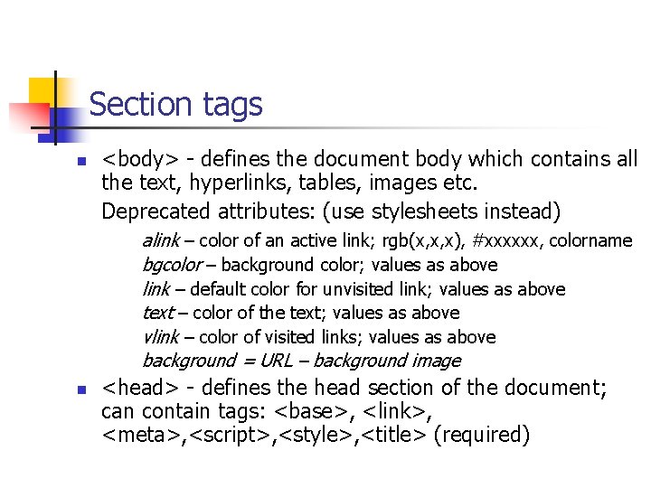 Section tags n <body> - defines the document body which contains all the text,