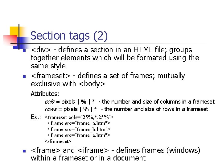 Section tags (2) n n <div> - defines a section in an HTML file;