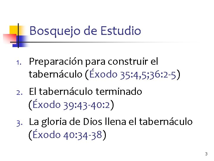 Bosquejo de Estudio 1. Preparación para construir el tabernáculo (Éxodo 35: 4, 5; 36:
