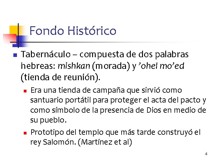 Fondo Histórico n Tabernáculo – compuesta de dos palabras hebreas: mishkan (morada) y ’ohel