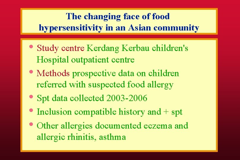 The changing face of food hypersensitivity in an Asian community • Study centre Kerdang