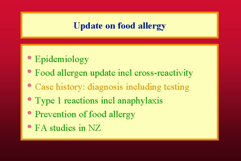 Update on food allergy • Epidemiology • Food allergen update incl cross-reactivity • Case