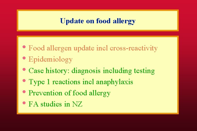 Update on food allergy • Food allergen update incl cross-reactivity • Epidemiology • Case