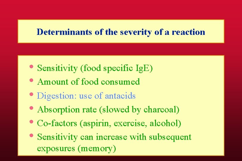 Determinants of the severity of a reaction • Sensitivity (food specific Ig. E) •