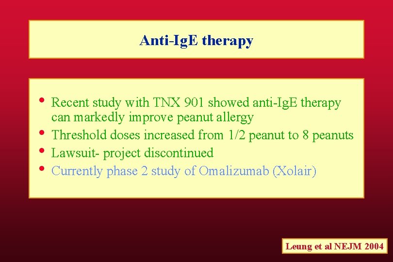 Anti-Ig. E therapy • Recent study with TNX 901 showed anti-Ig. E therapy •