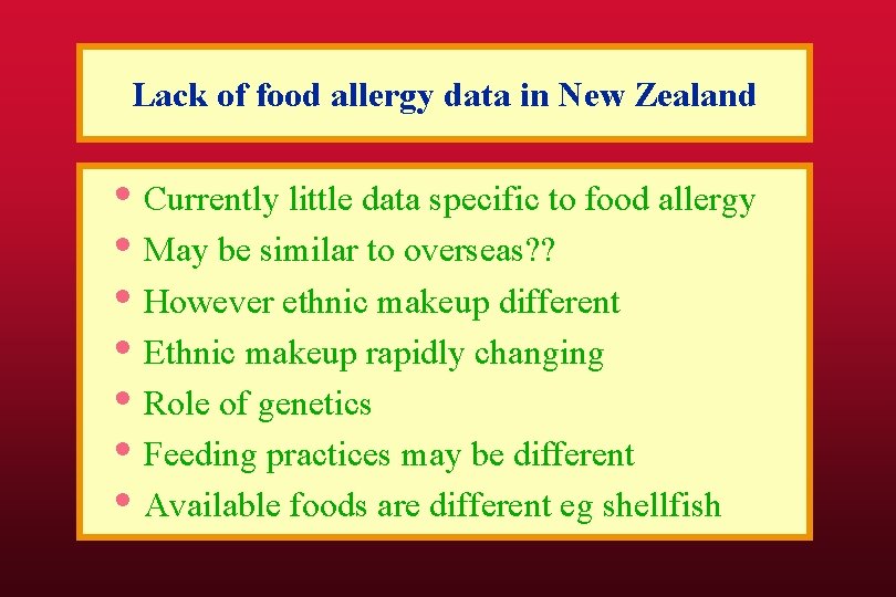 Lack of food allergy data in New Zealand • Currently little data specific to