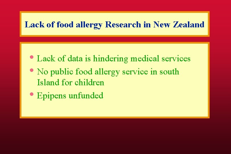 Lack of food allergy Research in New Zealand • Lack of data is hindering