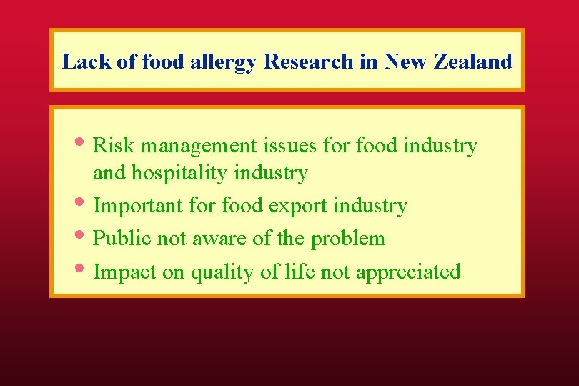 Lack of food allergy Research in New Zealand • Risk management issues for food