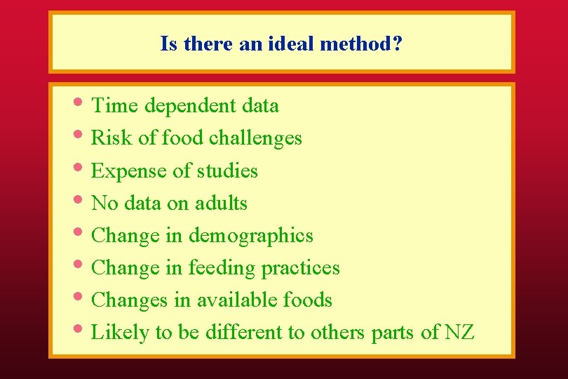 Is there an ideal method? • Time dependent data • Risk of food challenges