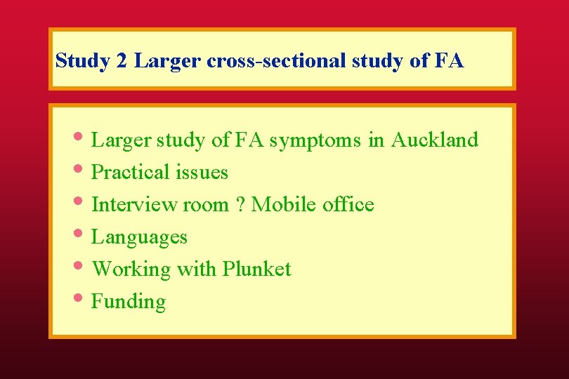 Study 2 Larger cross-sectional study of FA • Larger study of FA symptoms in