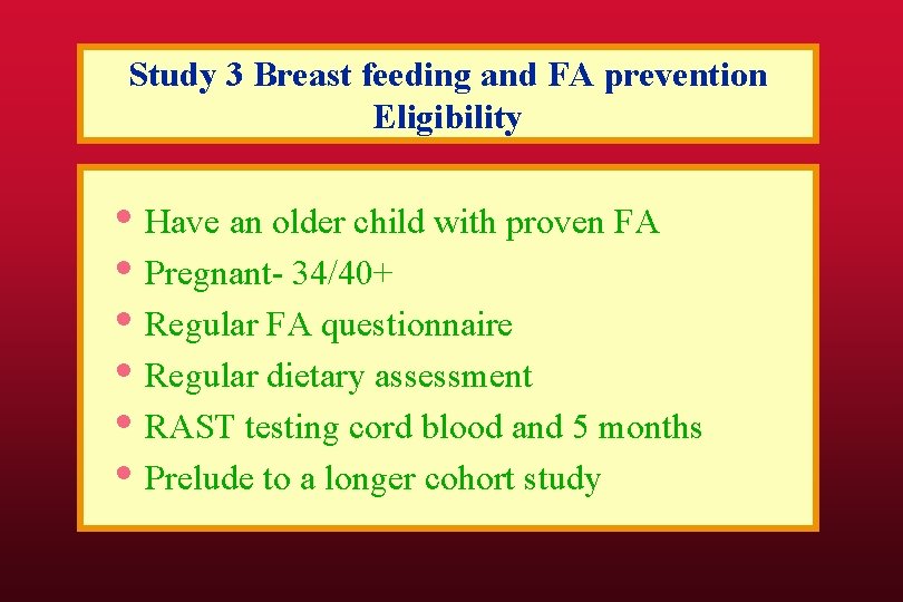 Study 3 Breast feeding and FA prevention Eligibility • Have an older child with