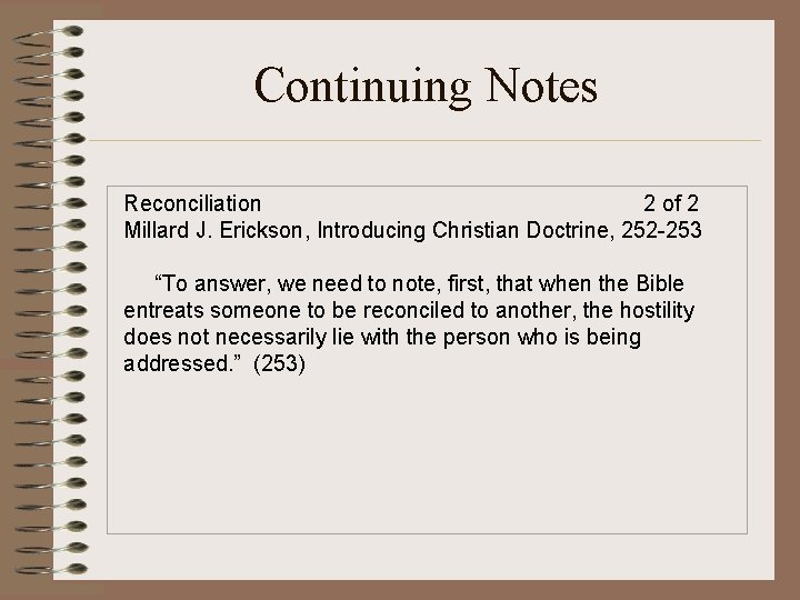 Continuing Notes Reconciliation 2 of 2 Millard J. Erickson, Introducing Christian Doctrine, 252 -253
